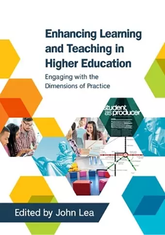 Enhancing Learning and Teaching in Higher Education: Engaging with the Dimensions of Practice cover