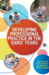 Developing Professional Practice in the Early Years cover