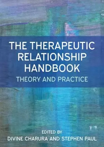 The Therapeutic Relationship Handbook: Theory & Practice cover