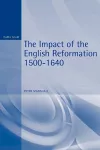 The Impact of the English Reformation 1500-1640 cover