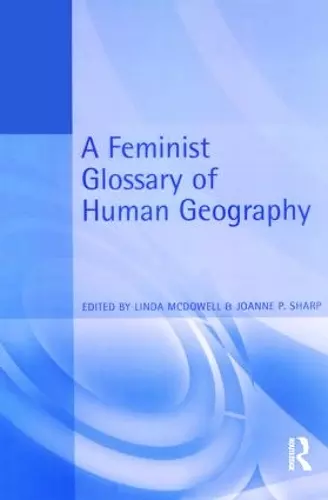 A Feminist Glossary of Human Geography cover