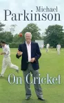 Michael Parkinson on Cricket cover