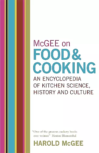 McGee on Food and Cooking: An Encyclopedia of Kitchen Science, History and Culture cover