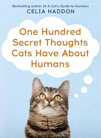 One Hundred Secret Thoughts Cats have about Humans cover