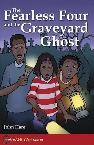 Hodder African Readers:The Fearless Four and the Graveyard Ghost cover