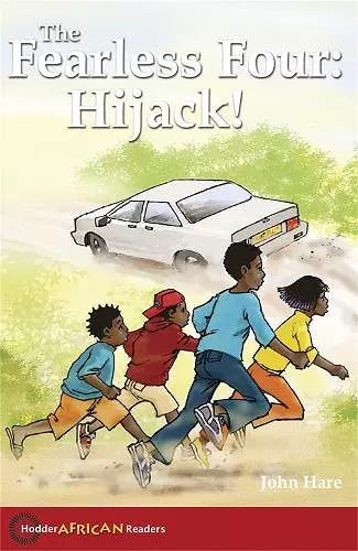 Hodder African Readers: The Fearless Four: Hijack! cover