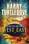 West and East (The War That Came Early, Book Two) cover