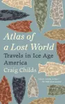 Atlas of a Lost World cover