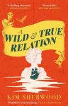 A Wild & True Relation cover