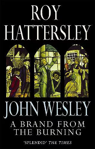 John Wesley: A Brand From The Burning cover