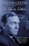 Graham Greene: A Life In Letters cover
