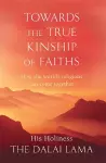 Towards The True Kinship Of Faiths cover