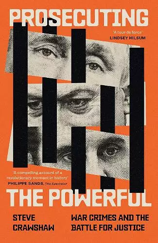 Prosecuting the Powerful: War Crimes and the Battle for Justice cover