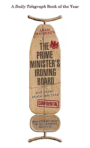 The Prime Minister's Ironing Board and Other State Secrets cover