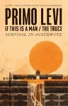 If This Is A Man/The Truce (50th Anniversary Edition): Surviving Auschwitz cover