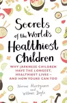 Secrets of the World's Healthiest Children cover