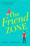 The Friend Zone: the most hilarious and heartbreaking romantic comedy cover