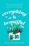 Everything is Beautiful:  'the most uplifting book of the year' Good Housekeeping cover