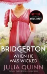 Bridgerton: When He Was Wicked (Bridgertons Book 6) cover