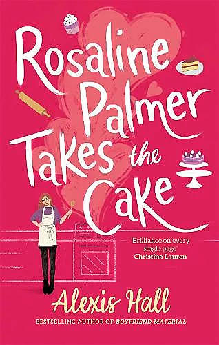 Rosaline Palmer Takes the Cake: by the author of Boyfriend Material cover