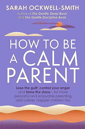 How to Be a Calm Parent cover