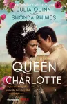 Queen Charlotte: Before the Bridgertons came the love story that changed the ton... cover