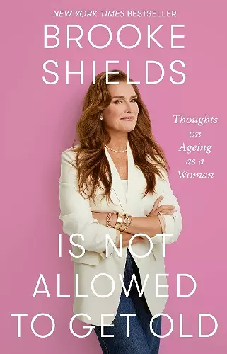Brooke Shields is Not Allowed to Get Old cover