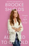 Brooke Shields is Not Allowed to Get Old cover