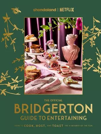 The Official Bridgerton Guide to Entertaining: How to Cook, Host, and Toast Like a Member of the Ton cover