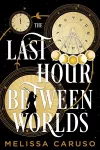 The Last Hour Between Worlds cover