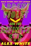 Ardent Violet and the Infinite Eye cover