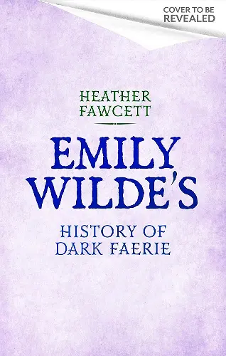 Emily Wilde's History of Dark Faerie cover