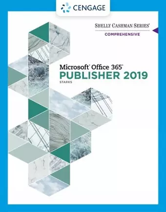 Shelly Cashman SeriesÂ® MicrosoftÂ® Office 365Â® & Publisher 2019Â® Comprehensive cover