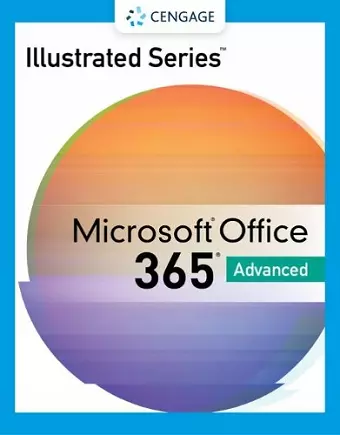 Illustrated SeriesÂ® Collection, MicrosoftÂ® 365Â® & OfficeÂ® 2021 Advanced cover