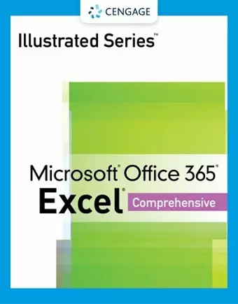 Illustrated SeriesÂ® Collection, MicrosoftÂ® Office 365Â® & ExcelÂ® 2021 Comprehensive cover