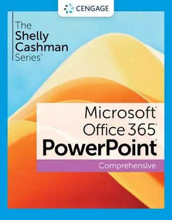 The Shelly Cashman SeriesÂ® MicrosoftÂ® Office 365Â® & PowerPointÂ® 2021 Comprehensive cover