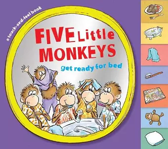 Five Little Monkeys Get Ready for Bed Touch-and-Feel Tabbed Board Book cover