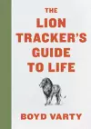 THE LION TRACKER'S GUIDE TO LIFE cover