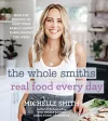 The Whole Smiths Real Food Every Day cover
