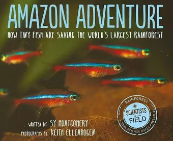 Amazon Adventure: How Tiny Fish Are Saving the World's Largest Rainforest cover