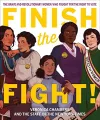 Finish the Fight! The Brave and Revolutionary Women Who Fought for the Right to Vote cover