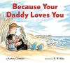 Because Your Daddy Loves You Board Book cover