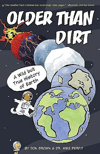 Older Than Dirt: A Wild but True History of Earth cover