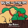 BIG DOG AND LITTLE DOG GETTING IN TROUBLE BOARD BOOK cover