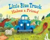 Little Blue Truck Makes a Friend cover