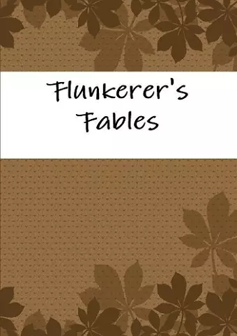 Flunkerer's Fables cover