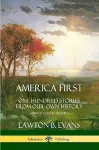 America First: One Hundred Stories from Our Own History (United States History) cover