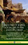 Sketches of Jewish Social Life in the Days of Christ cover