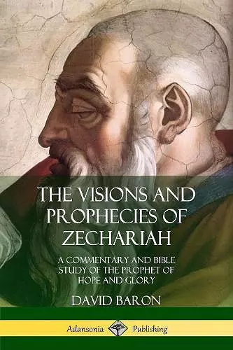 The Visions and Prophecies of Zechariah cover