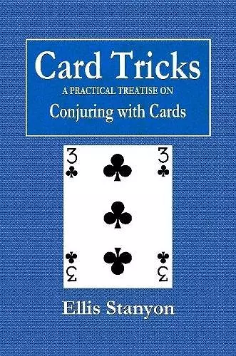 Card Tricks - A Practical Treatise on Conjuring with Cards cover